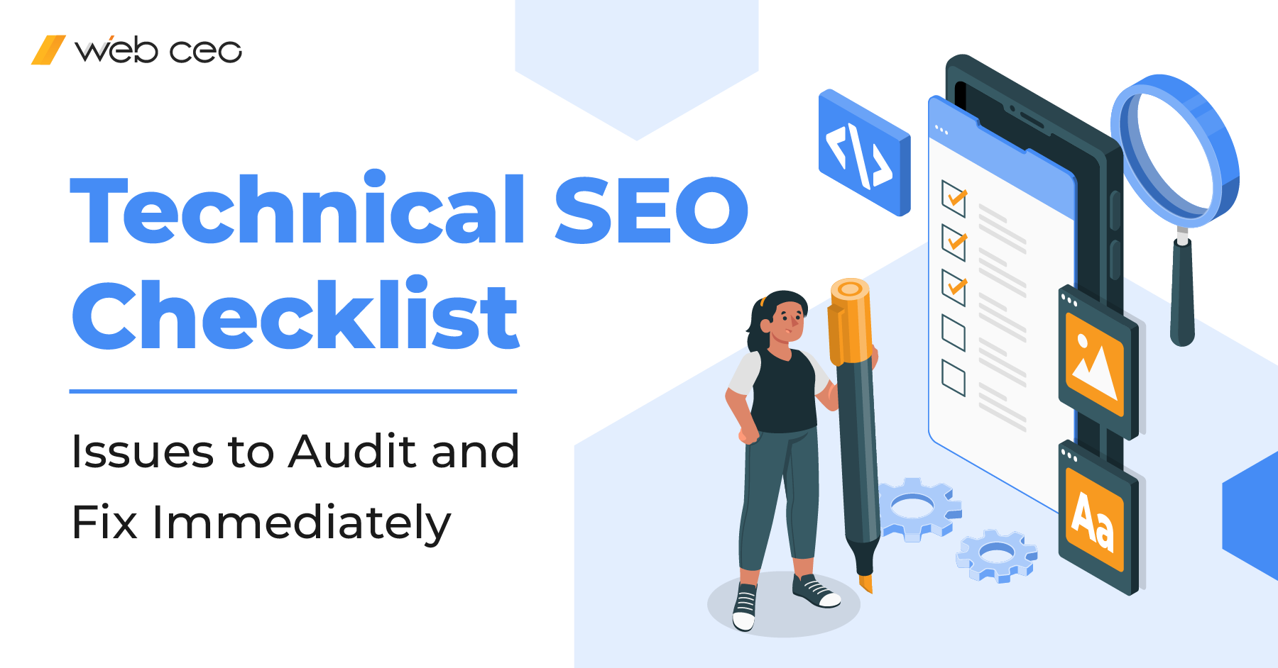 Technical SEO Checklist: Issues to Audit and Fix Immediately